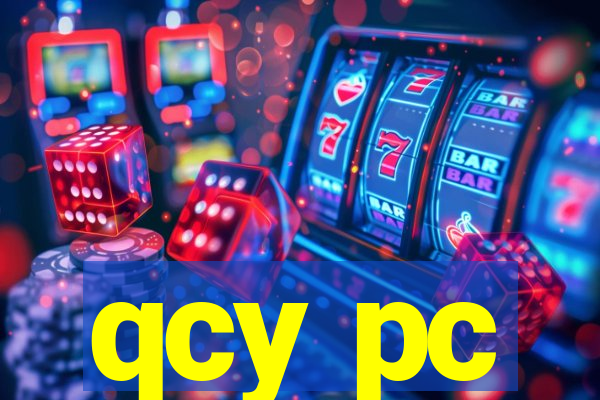 qcy pc
